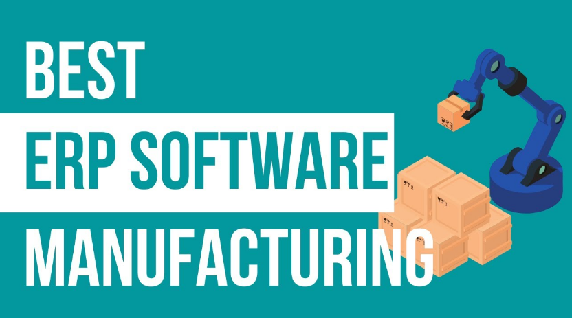 Best ERP Software for Manufacturing Companies